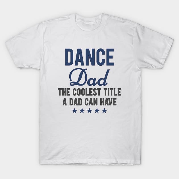 Dance Dad Definition Father's Day Funny Saying T-Shirt by angel